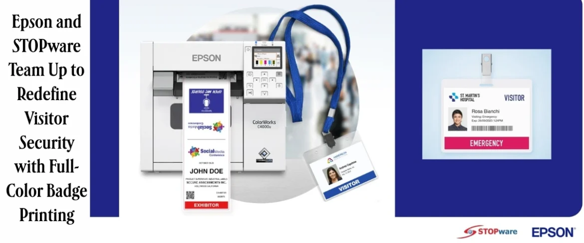Epson and STOPware Team Up to Redefine Visitor Security with Full-Color Badge Printing